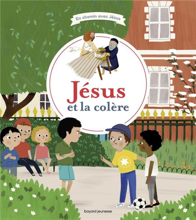 JESUS ET LA COLERE - FLICHY/PARUIT - BAYARD JEUNESSE