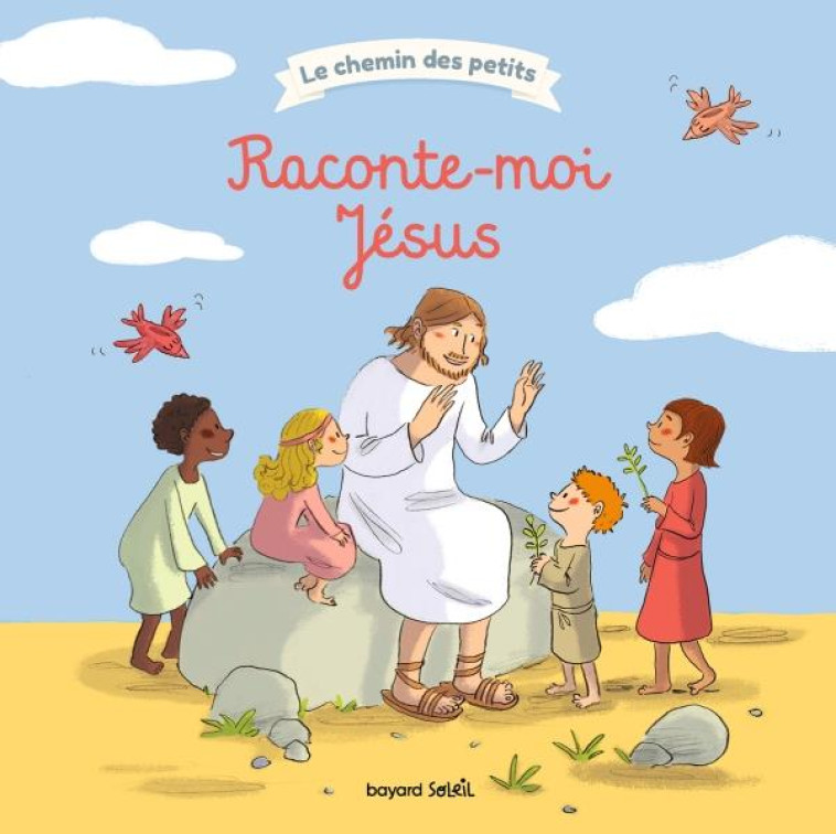 RACONTE-MOI JESUS - BOULET G - BAYARD JEUNESSE