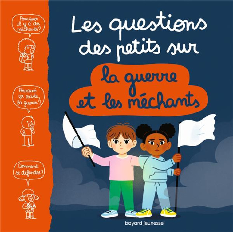 LES QUESTIONS DES PETITS SUR LA GUERRE ET LES MECHANTS - AUBINAIS  M - BAYARD JEUNESSE