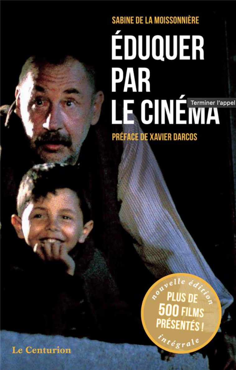 EDUQUER PAR LE CINEMA - L-INTEGRALE - DE LA MOISSONNIERE - LE CENTURION