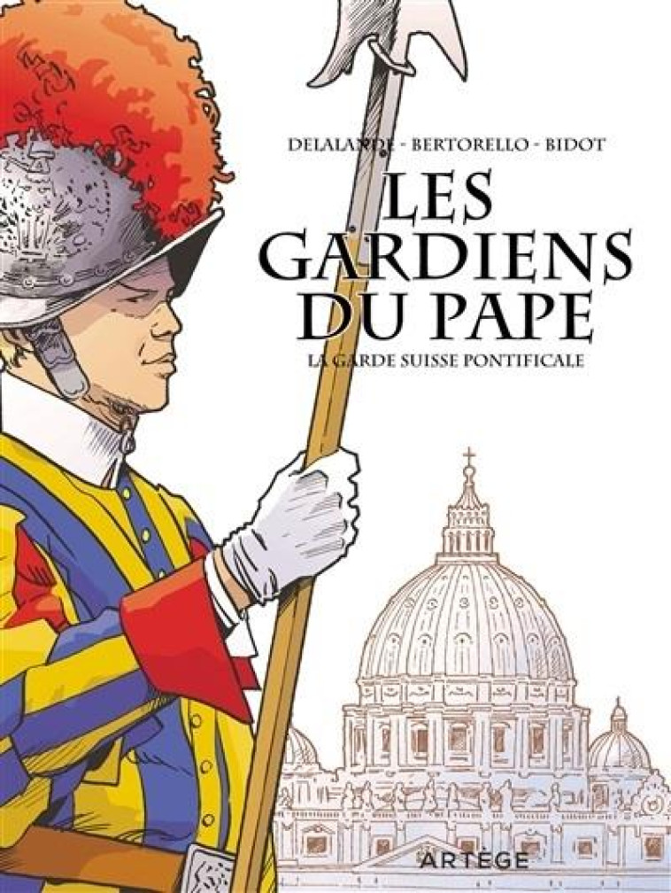 LES GARDIENS DU PAPE - DELALANDE / BERTORELLO / BIDOT - ARTEGE JEUNESSE