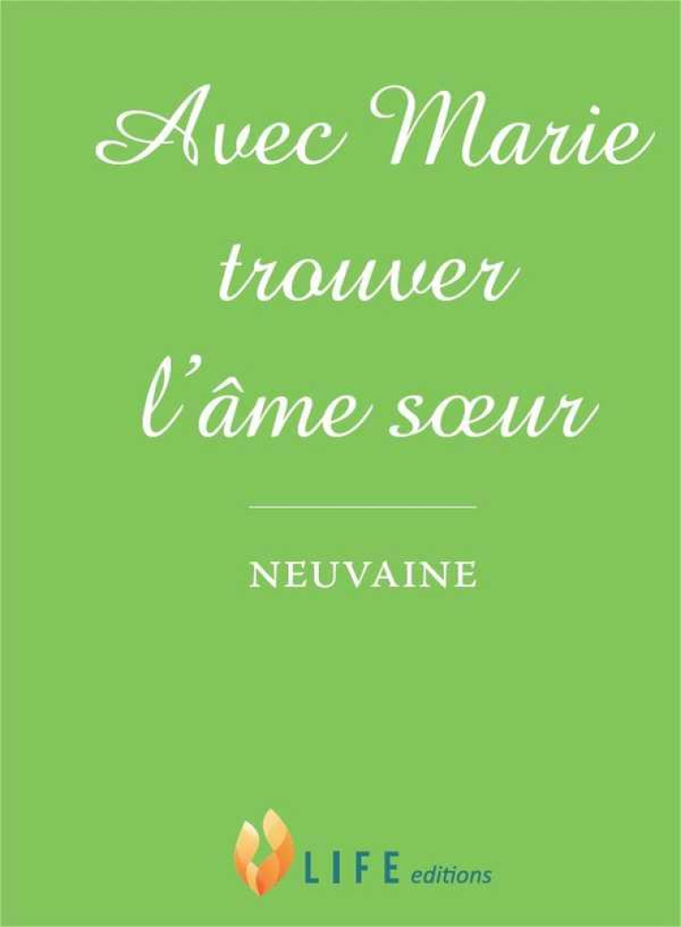 AVEC MARIE TROUVER L-AME SOEUR - NEUVAINE - D-ALANCON GUILLAUME - LIFE éditions