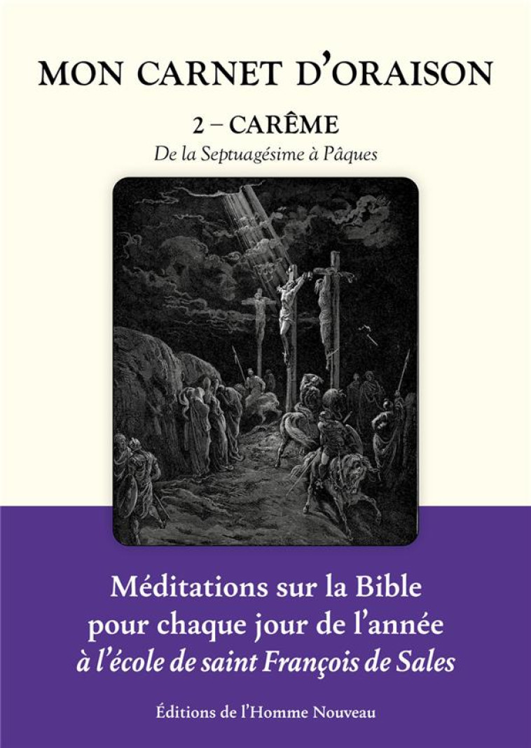 MON CARNET D ORAISON TOME 2 - CAREME - DE LA SEPTUAGESIME A PAQUES - EDITION ILLUSTREE - COLLECTIF - HOMME NOUVEAU