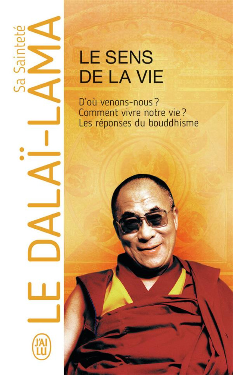 LE SENS DE LA VIE - DALAI-LAMA - J'AI LU