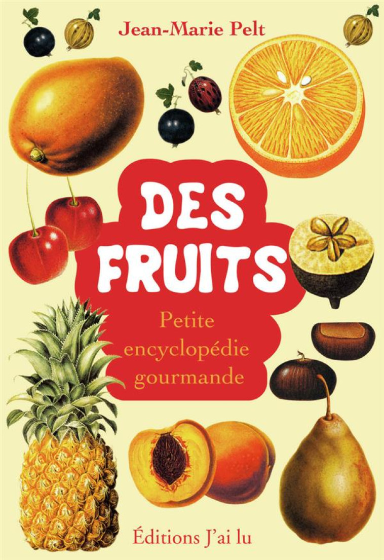 DES FRUITS - PELT JM - J'AI LU