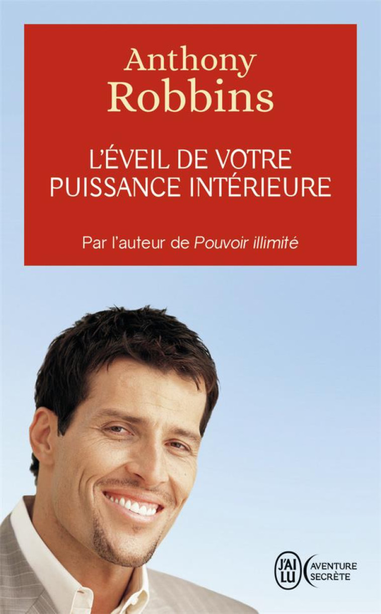 L-EVEIL DE VOTRE PUISSANCE INTERIEURE - ROBBINS A - J'ai lu