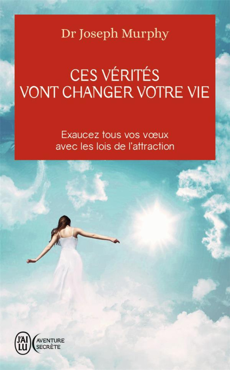 CES VERITES VONT CHANGER VOTRE VIE - MURPHY J - J'AI LU