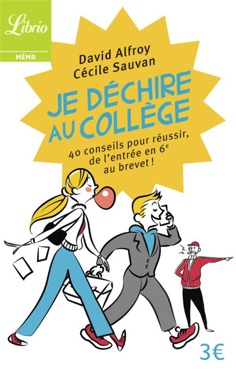 JE DECHIRE AU COLLEGE - 40 CONSEILS POUR RE USSIR, DE L-ENTREE EN 6E AU BREVET - SAUVAN/ALFROY - Librio