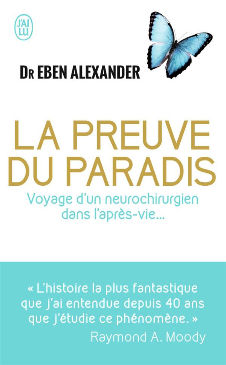 LA PREUVE DU PARADIS - VOYAGE D-UN NEUROCHIRURGIEN DANS L-APRES-VIE... - ALEXANDER EBEN - J'ai lu