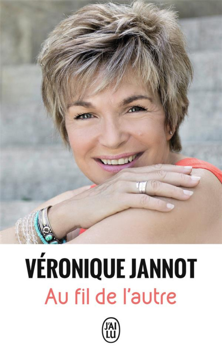 AU FIL DE L-AUTRE - VOIR LA VIE AUTREMENT - JANNOT VERONIQUE - J'ai lu