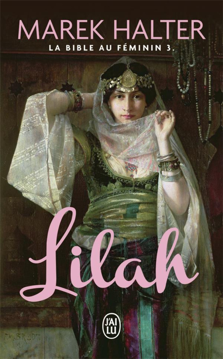 LA BIBLE AU FEMININ - T03 - LILAH - HALTER MAREK - J'AI LU