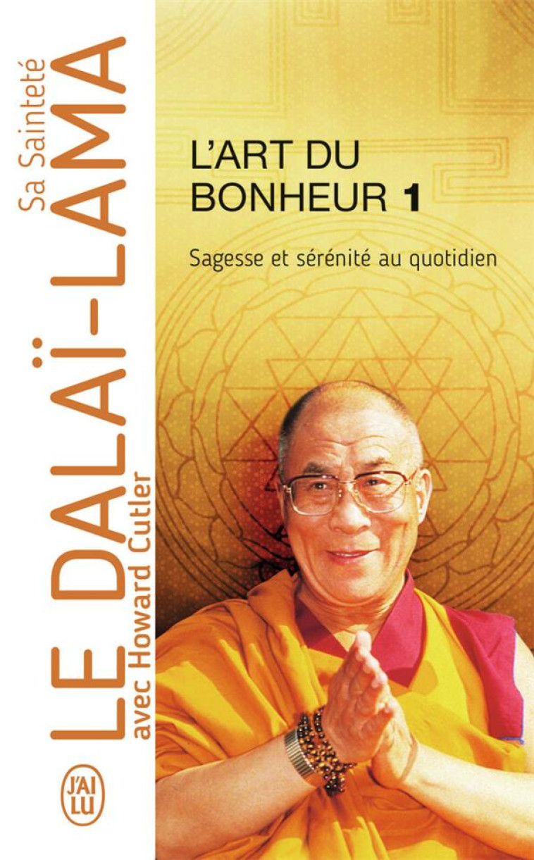 L-ART DU BONHEUR - VOL01 - DALAI-LAMA (XIV) [T - J'AI LU