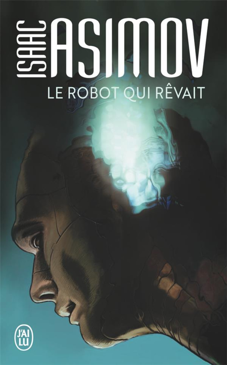 LE ROBOT QUI REVAIT - ASIMOV ISAAC - J'AI LU