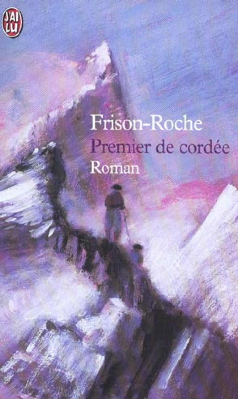 PREMIER DE CORDEE - FRISON-ROCHE ROGER - J'AI LU