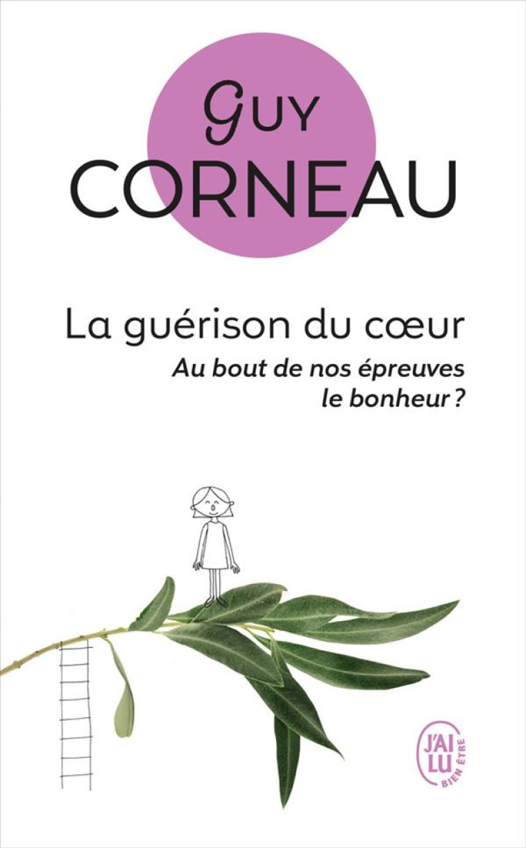 LA GUERISON DU COEUR - CORNEAU GUY - J'AI LU