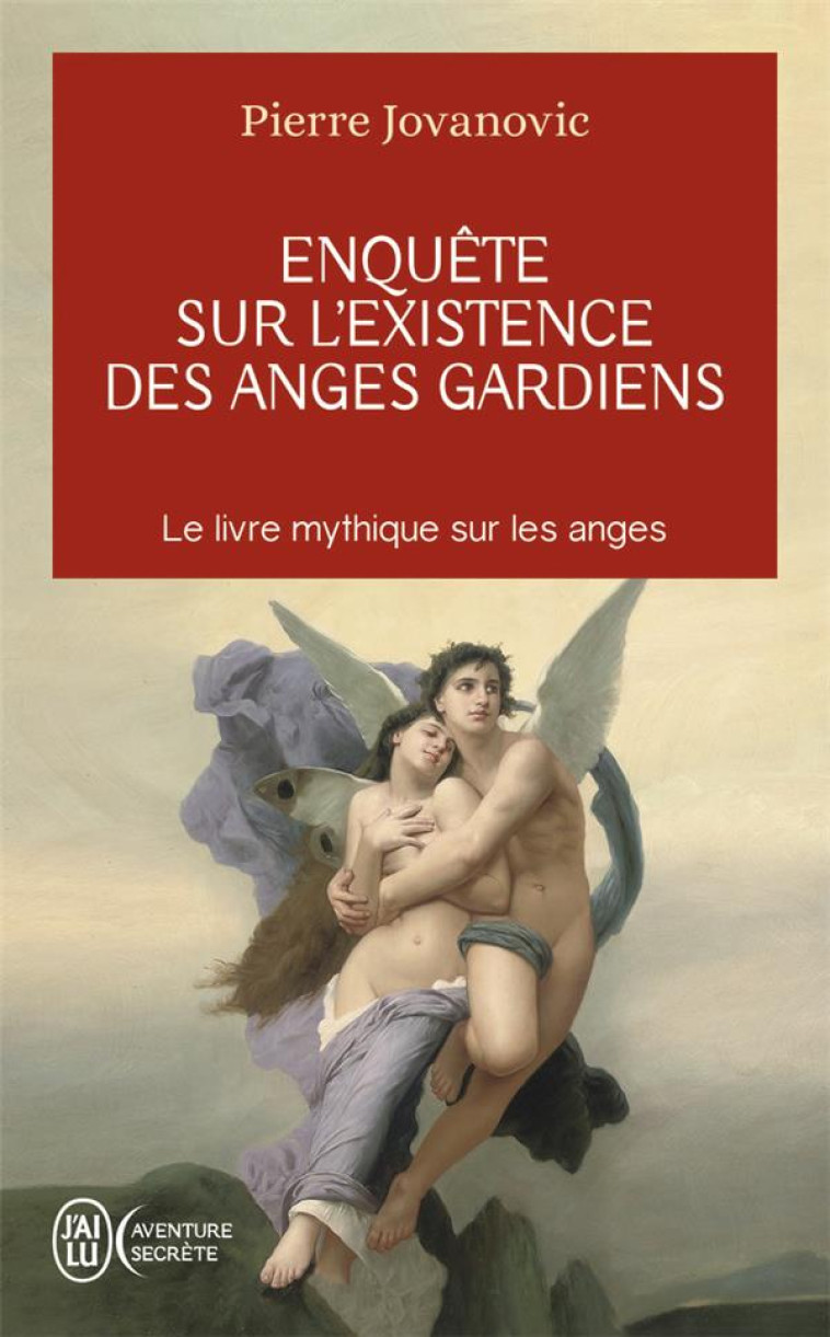 ENQUETE SUR L-EXISTENCE DES ANGES GARDIENS - JOVANOVIC PIERRE - J'AI LU