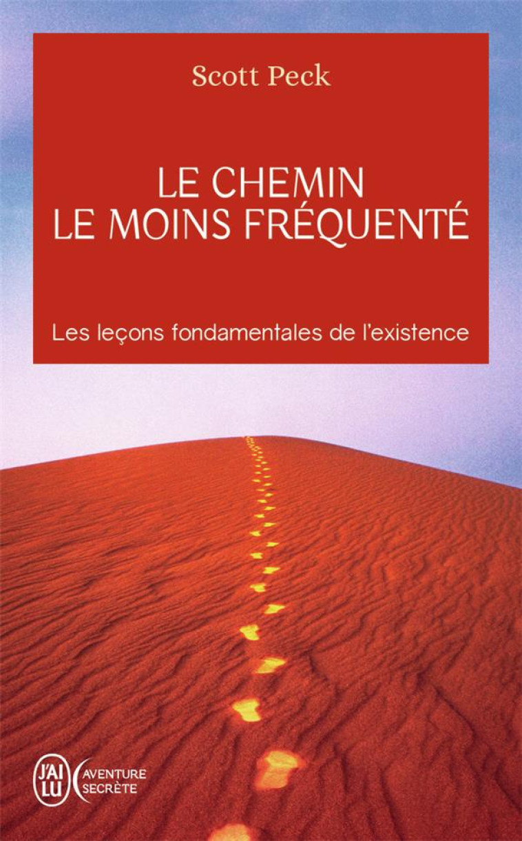 LE CHEMIN LE MOINS FREQUENTE - APPRENDRE A VIVRE AVEC LA VIE - PECK - J'AI LU