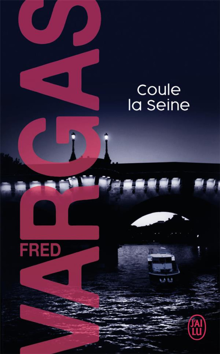 COULE LA SEINE - UNE ENQUETE DU COMMISSAIRE ADAMSBERG - VARGAS FRED - J'AI LU