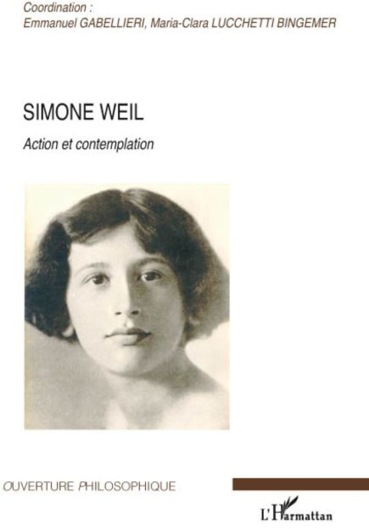 SIMONE WEIL ACTION ET CONTEMPLATION - GABELLIERI/LUCCHETTI - L'HARMATTAN