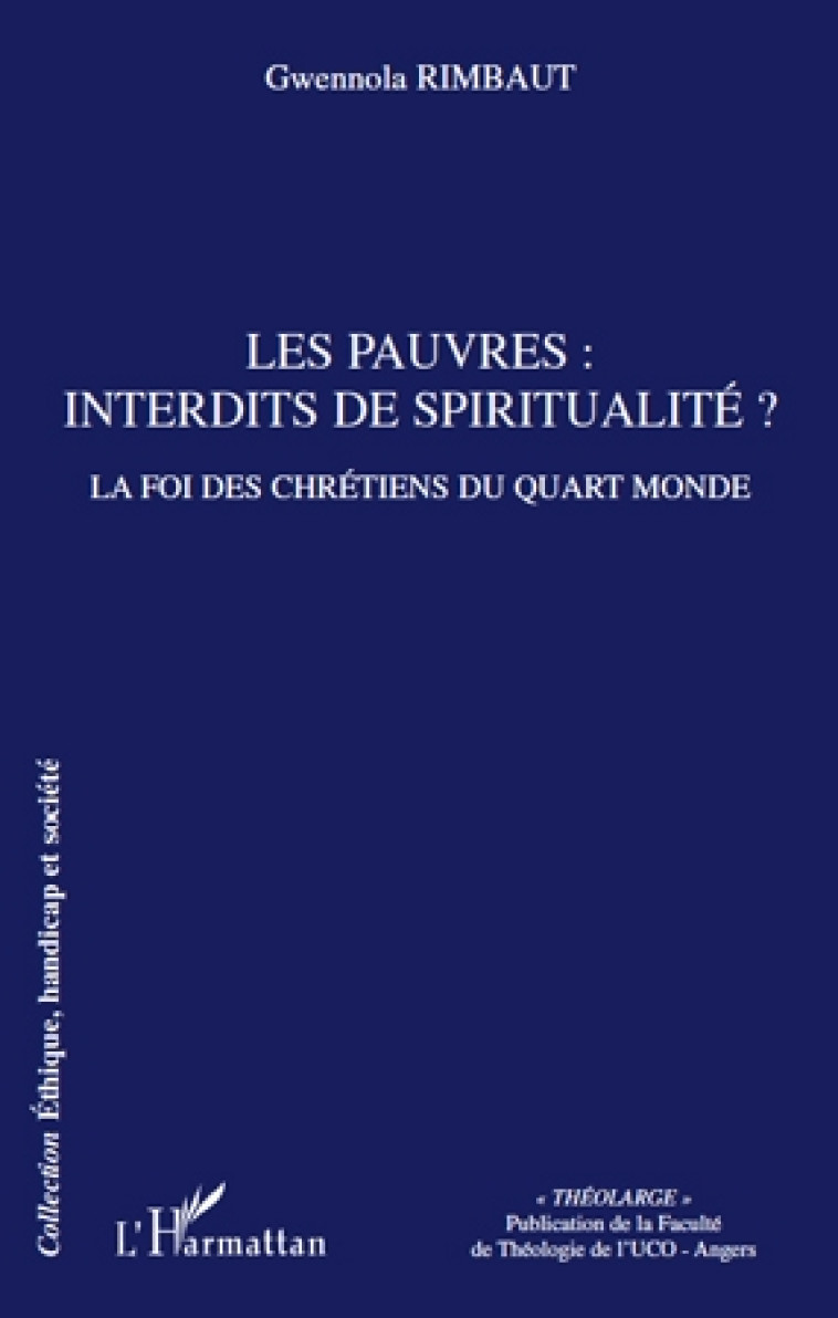 PAUVRES INTERDITS DE SPIRITUALITE LA FOI DE S CHRETIENS DU QUART MONDE - RIMBAUT GWENNOLA - L'HARMATTAN