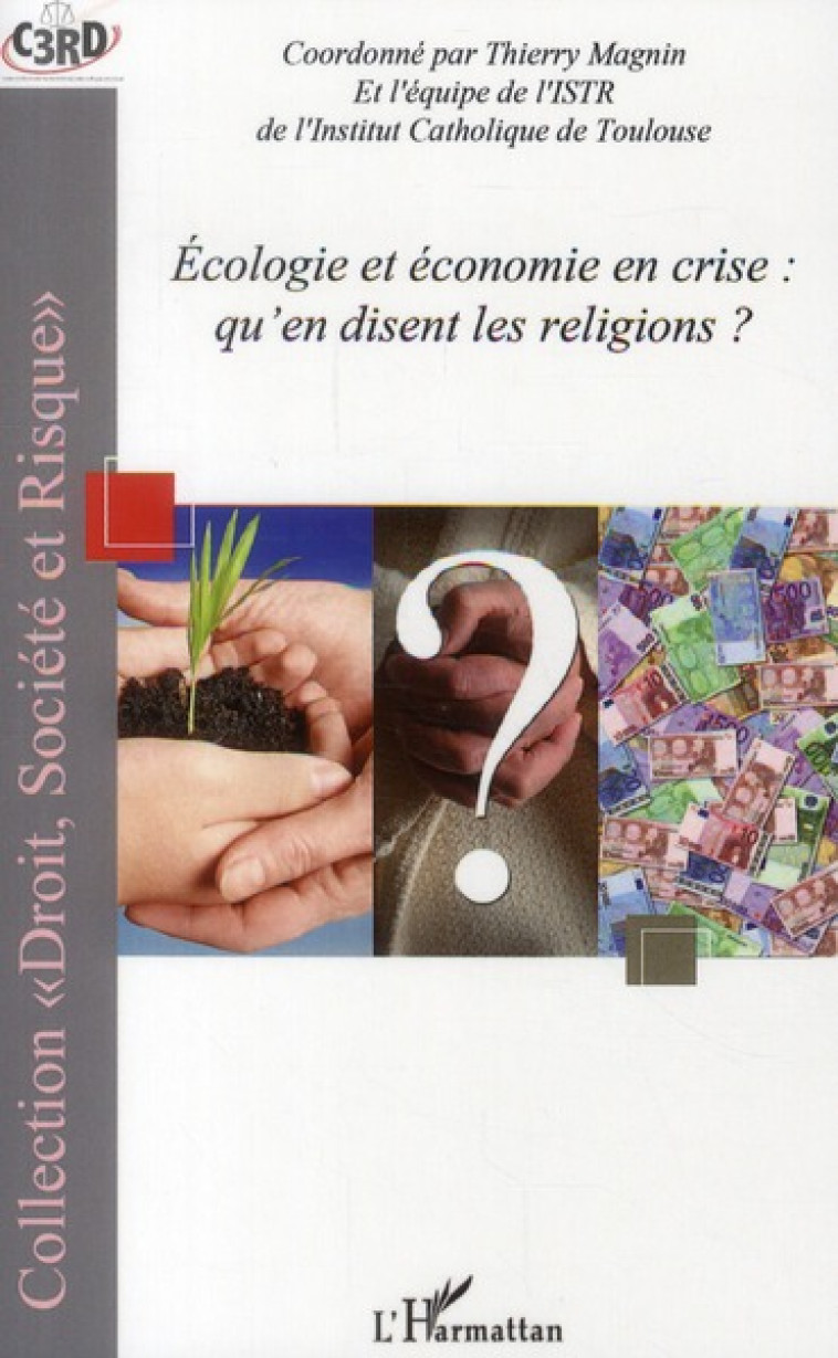 ECOLOGIE ET ECONOMIE EN CRISE QU-EN DISENT LES RELIGIONS - MAGNIN THIERRY/ISTR - L'HARMATTAN