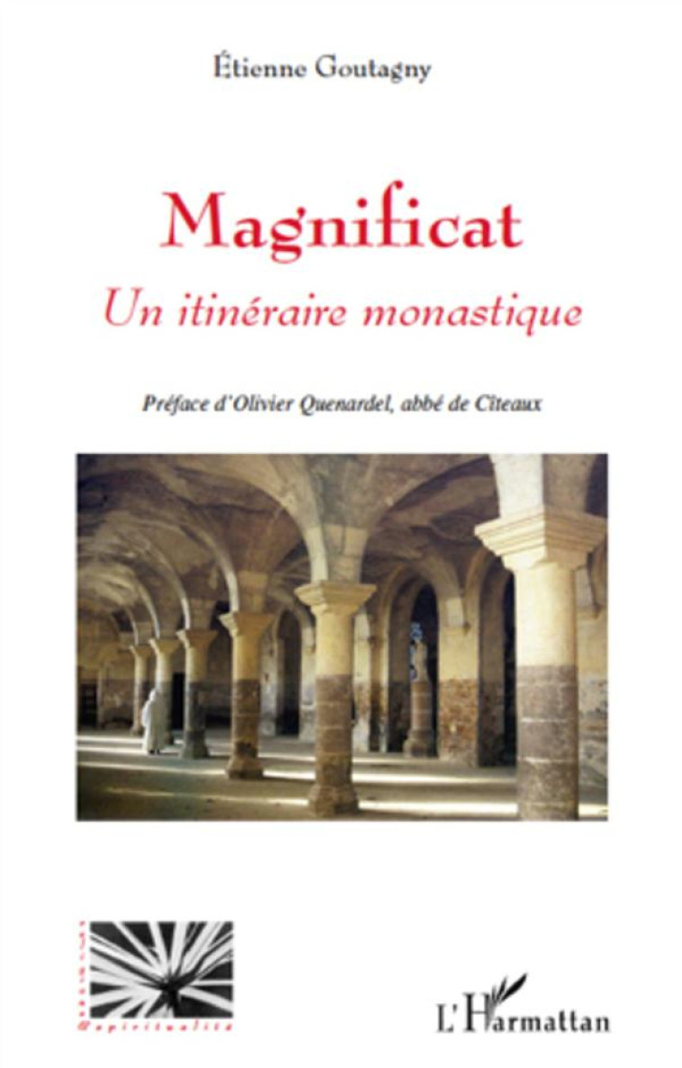 MAGNIFICAT UN ITINERAIRE MONASTIQUE - GOUTAGNY ETIENNE - L'HARMATTAN