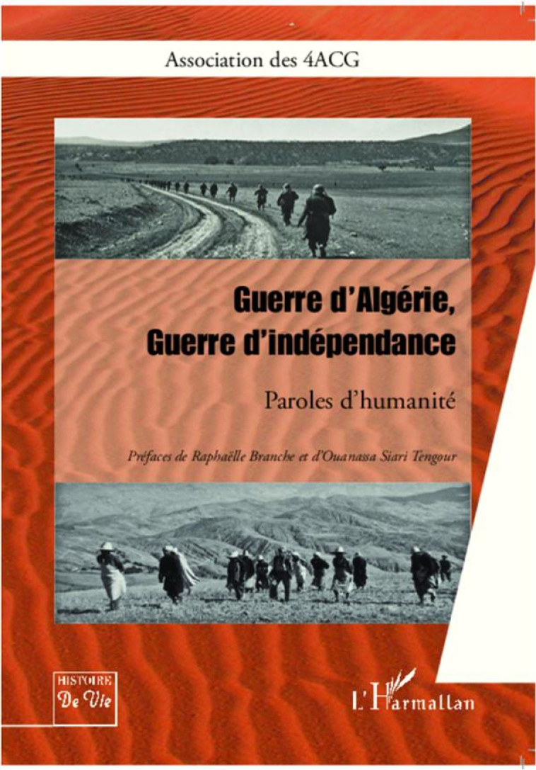 GUERRE D-ALGERIE GUERRE D-INDEPENDANCE PARO LES D-HUMANITE - ASSOCIATION DES 4ACG - L'HARMATTAN