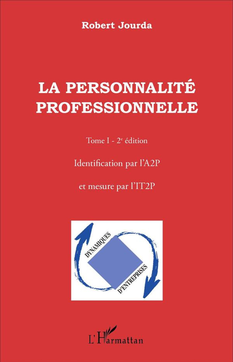 PERSONNALITE PROFESSIONNELLE (T 1 NVLLE ED) IDENTIFICATION PAR L-A2P ET MESURE PAR L-I - JOURDA ROBERT - L'Harmattan