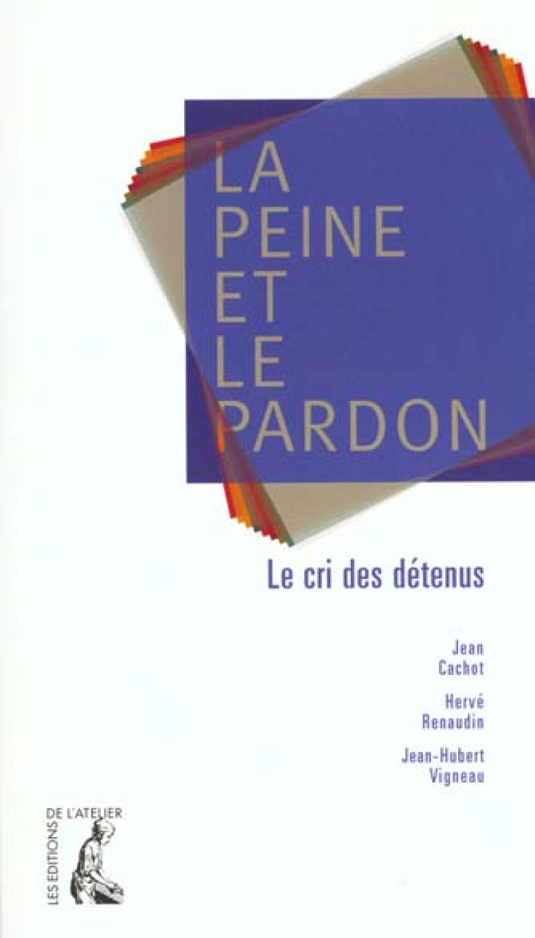 PEINE ET LE PARDON LE CRI DES DETENUS - AUMON PRISONS - ATELIER