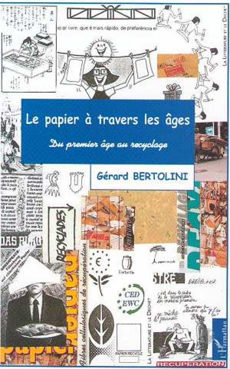 PAPIER A TRAVERS LES AGES (LE) DU PREMIE - BERTOLINI GERARD - L'HARMATTAN