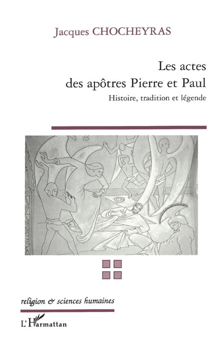 LES ACTES DES APOTRES PIERRE ET PAUL - CHOCHEYRAS J - L'HARMATTAN