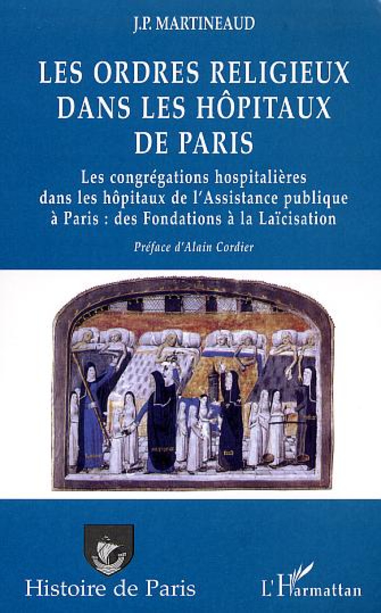 LES ORDRES RELIGIEUX DANS LES HOPITAUX D - MARTINEAU JP - L'HARMATTAN