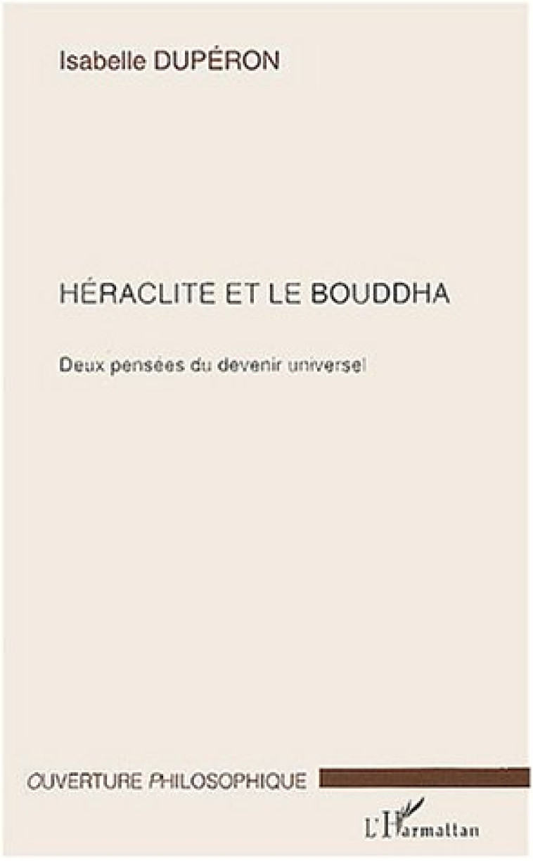 HERACLITE ET LE BOUDDHA - DUPERON I - L'HARMATTAN