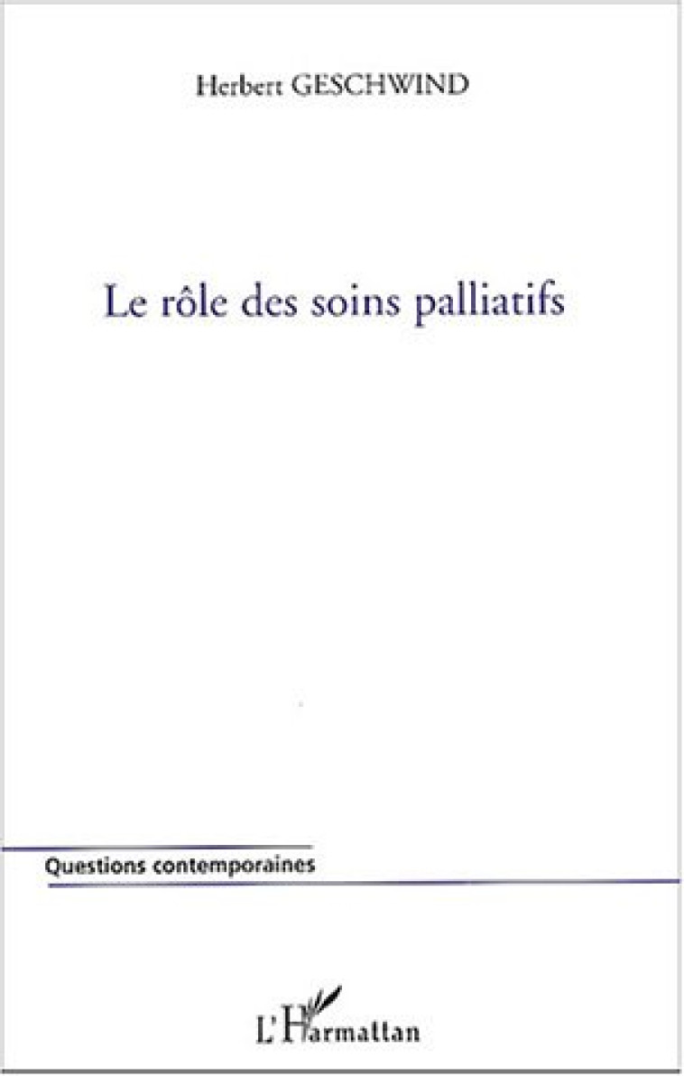 LE ROLE DES SOINS PALLIATIFS - GESCHWIND H - L'HARMATTAN