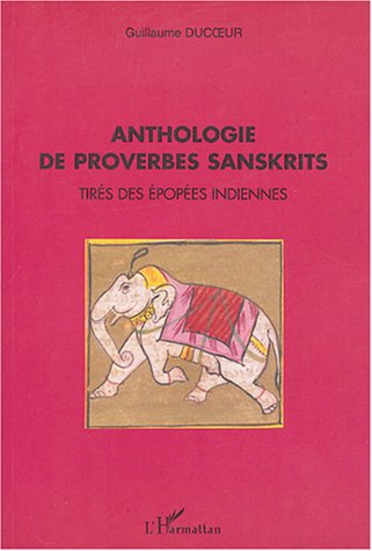 ANTHOLOGIE DE PROVERBES SANSKRITS - DUCOEUR G - L'HARMATTAN