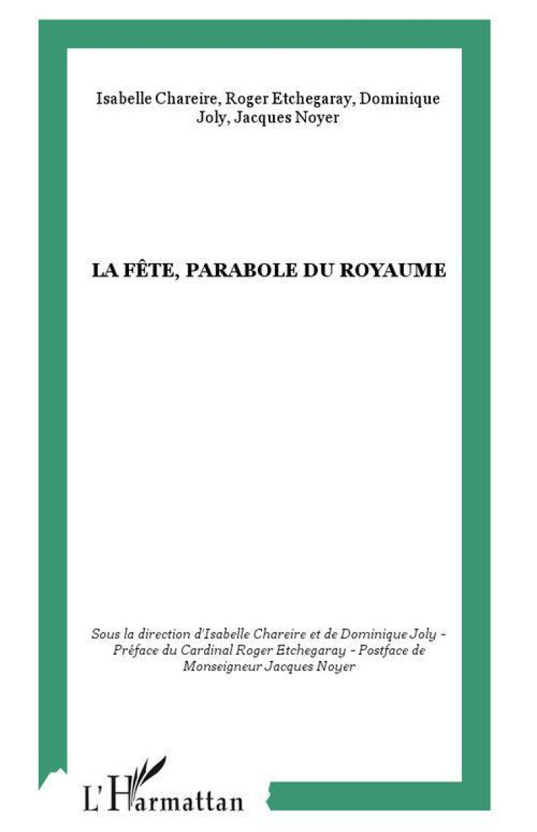 LA FETE, PARABOLE DU ROYAUME - JOLY/NOYER/CHAREIRE - L'HARMATTAN