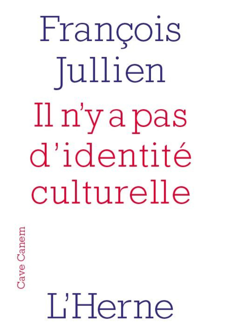 IL N-Y A PAS D-IDENTITE CULTURELLE - JULLIEN F - Herne