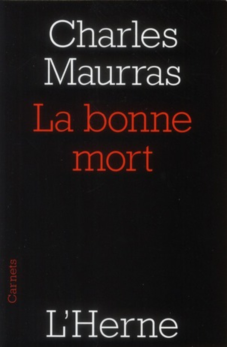 LA BONNE MORT - MAURRAS CHARLES - L'HERNE