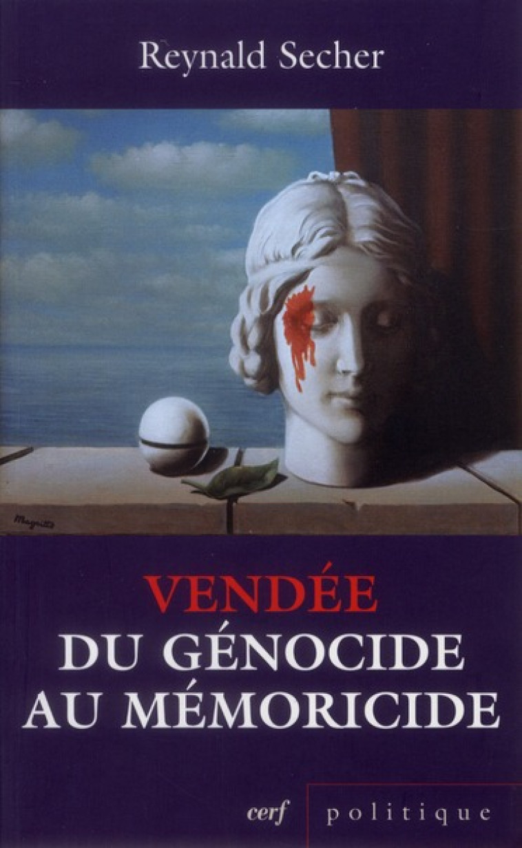 VENDEE DU GENOCIDE AU MEMORICIDE - SECHER/GOLDNADEL - CERF