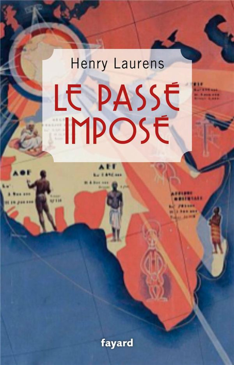 LE PASSE IMPOSE - LAURENS HENRY - FAYARD