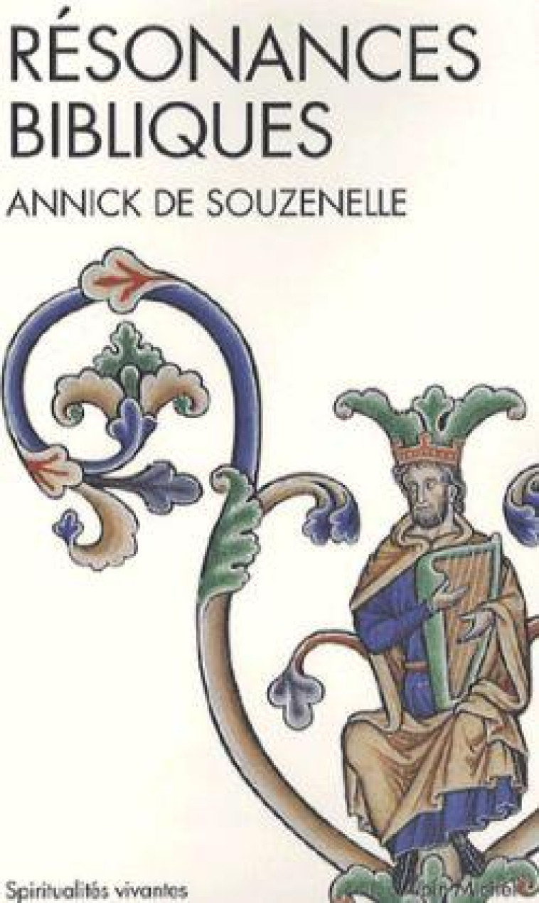 SPIRITUALITES VIVANTES POCHE - T224 - RESONANCES BIBLIQUES (ESPACES LIBRES - SPIRITUALITES VIVANTES) - SOUZENELLE ANNICK - ALBIN MICHEL