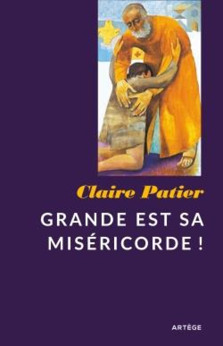 GRANDE EST SA MISERICORDE ! - PATIER CLAIRE - Artège