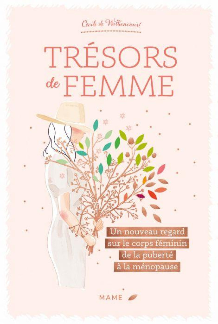 TRESORS DE FEMME - UN NOUVEAU REGARD SUR LE CORPS FEMININ DE LA PUBERTE A LA MENOPAUSE - DE WILLIENCOURT-FREM - MAME