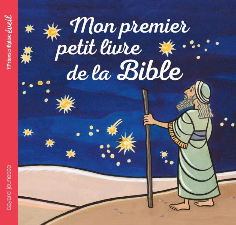 MON PREMIER PETIT LIVRE DE LA BIBLE - CHION - BAYARD JEUNESSE