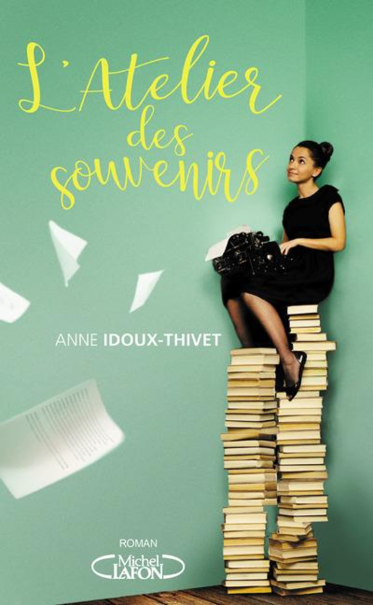 L-ATELIER DES SOUVENIRS - IDOUX-THIVET ANNE - MICHEL LAFON