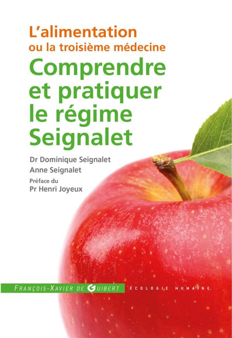 COMPRENDRE ET PRATIQUER LE REGIME SEIGNALET - L-ALIMENTATION OU LA TROISIEME MEDECINE - SEIGNALET/JOYEUX - F.-X. de Guibert