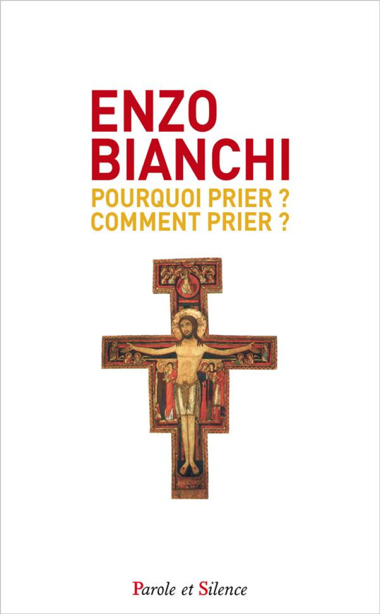 POURQUOI PRIER ? COMMENT PRIER ? - POCHE - BIANCHI ENZO - Parole et silence