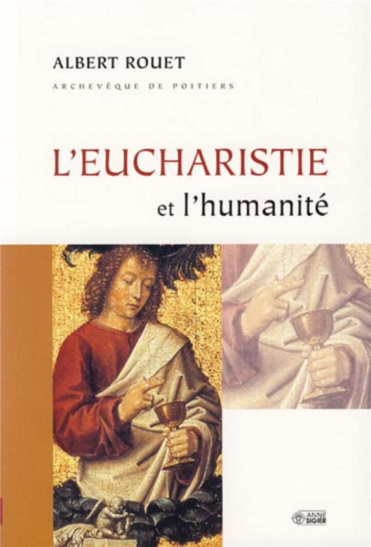 EUCHARISTIE ET L-HUMANITE (L-) - ROUET ALBERT - ANNE SIGIER