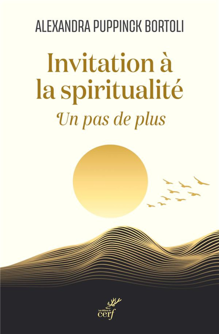 INVITATION A LA SPIRITUALITE - UN PAS DE PLUS - PUPPINCK-BORTOLI A. - CERF