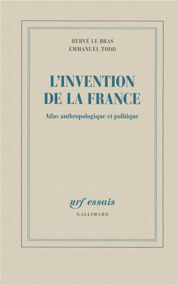 L-INVENTION DE LA FRANCE - ATLAS ANTHROPOLOGIQUE ET POLITIQUE - LE BRAS/TODD - GALLIMARD